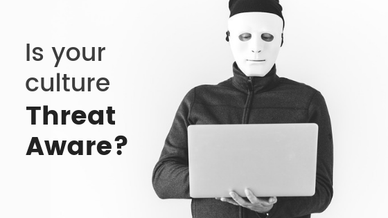 Is Your Culture Threat Aware?