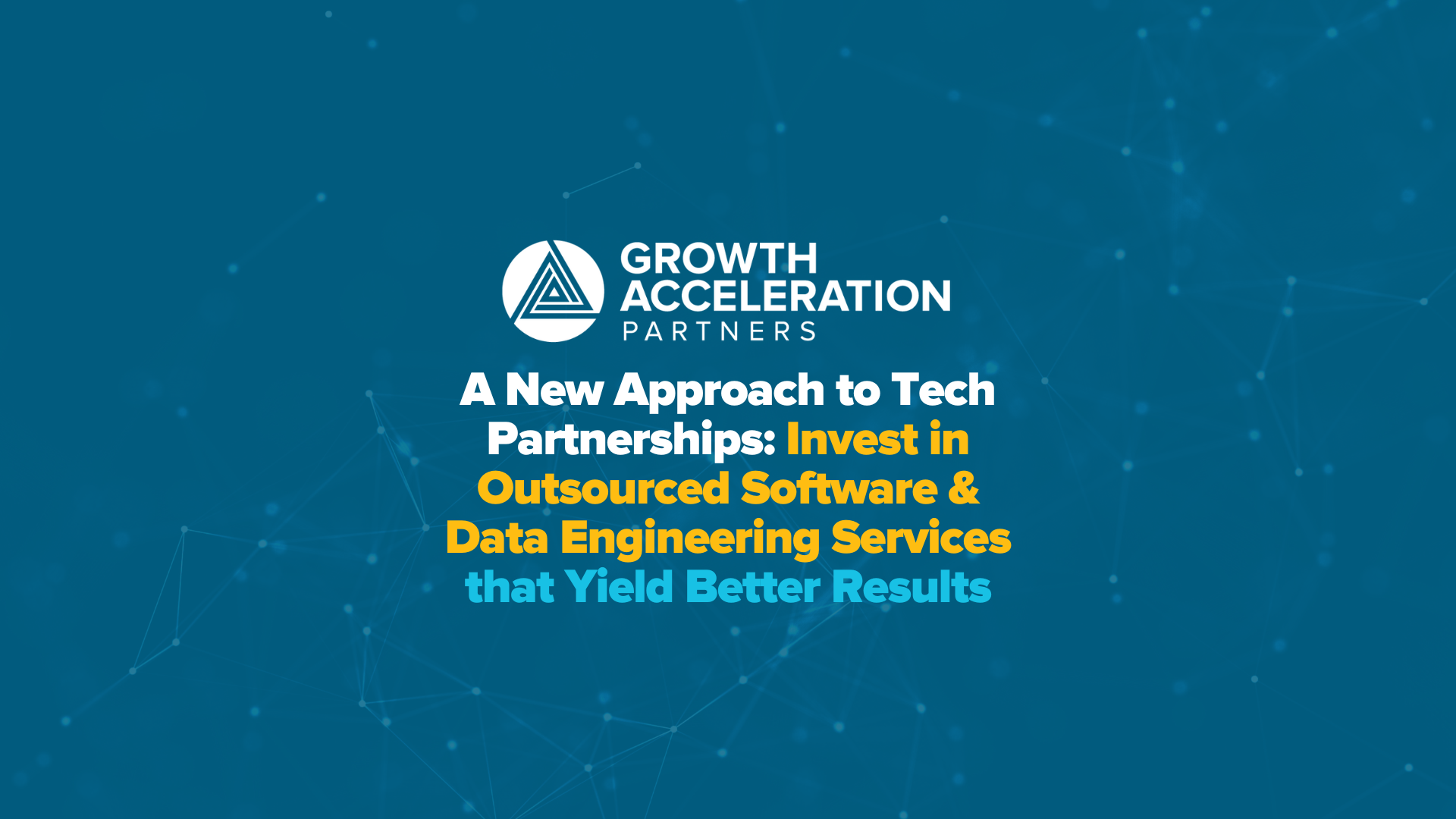 A New Approach to Tech Partnerships: Invest in Outsourced Software & Data Engineering Services that Yield Better Results