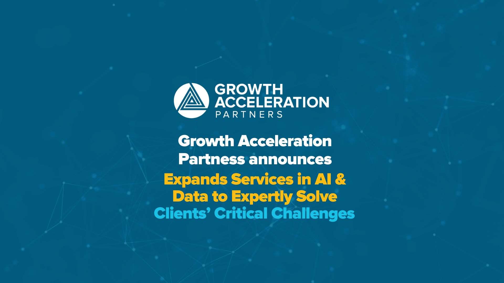 Growth Acceleration Partners Expands Services in AI and Data to Expertly Solve Clients’ Critical Challenges