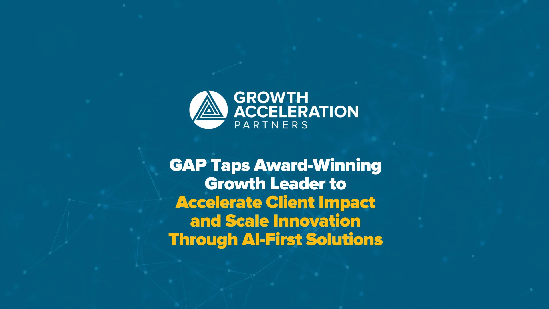 GAP Taps Award-Winning Growth Leader to Accelerate Client Impact and Scale Innovation Through AI-First Solutions