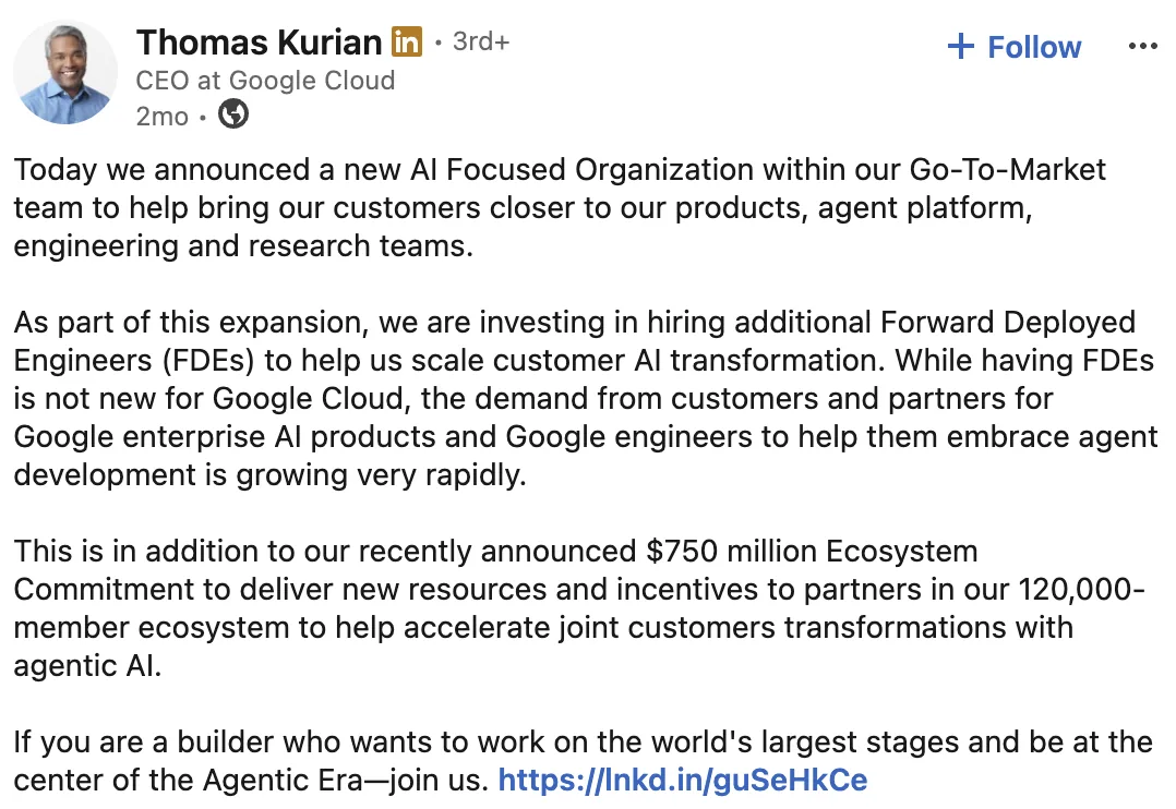 Screenshot of a LinkedIn post from Thomas Kurian, CEO of Google Cloud, announcing an AI Focused Organization and expanded hiring of forward deployed engineers